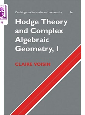 海外直订Hodge Theory and Complex Algebraic Geometry I: Volume 1 霍奇理论与复代数几何I：第1卷