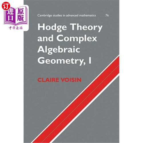 海外直订Hodge Theory and Complex Algebraic Geometry I: Volume 1 霍奇理论与复代数几何I：第1卷