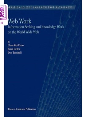 海外直订Web Work: Information Seeking and Knowledge Work on the World Wide Web 工作:在万维网上寻找信息和知识的