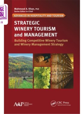 海外直订Strategic Winery Tourism and Management: Building Competitive Winery Tourism and 战略酒庄旅游与管理:构建有