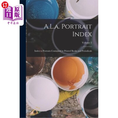 海外直订A.L.a. Portrait Index: Index to Portraits Contained in Printed Books and Periodi A.L.a肖像索引:
