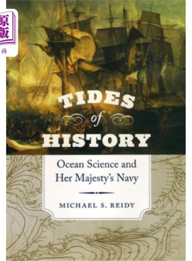 海外直订Tides of History: Ocean Science and Her Majesty's Navy 历史潮流:海洋科学与英国海军
