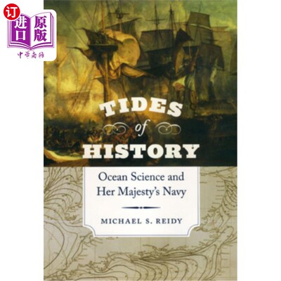 海外直订Tides of History: Ocean Science and Her Majesty's Navy 历史潮流:海洋科学与英国海军