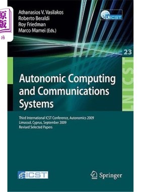 海外直订Autonomic Computing and Communications Systems: Third International ICST Confere 自主计算和通信系统:第三届