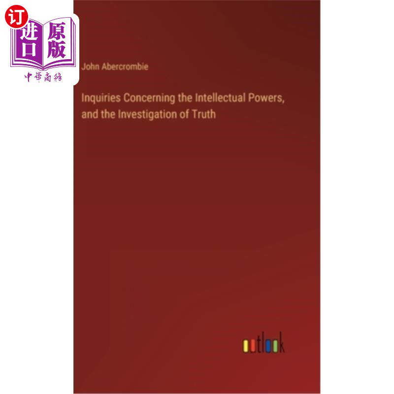 海外直订Inquiries Concerning the Intellectual Powers, and the Investigation of Truth 对智力的探究和对真理的探索