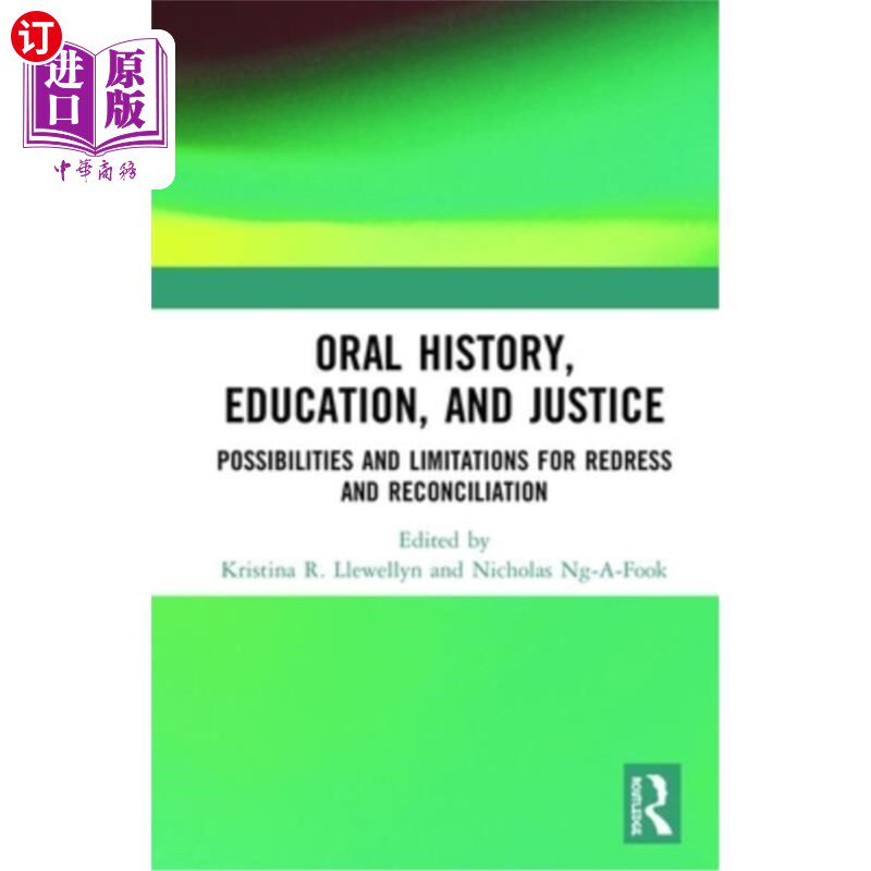 海外直订Oral History, Education, and Justice: Possibilities and Limitations for Redress  口述历史、教育和司法：纠正