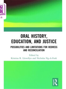 海外直订Oral History, Education, and Justice: Possibilities and Limitations for Redress  口述历史、教育和司法：纠正