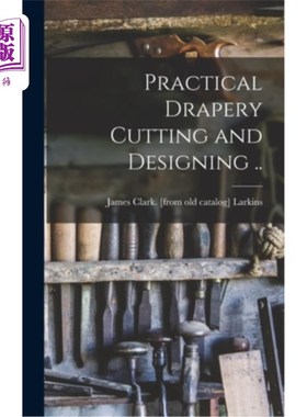 海外直订Practical Drapery Cutting and Designing .. 实用的布料裁剪和设计..