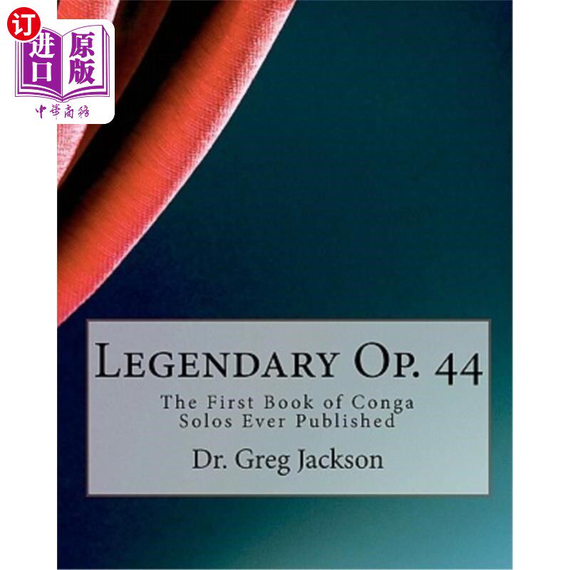 海外直订Legendary Op. 44: The First Book of Conga Solos Ever Published 传奇作品44 康茄独奏书