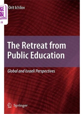 海外直订The Retreat from Public Education: Global and Israeli Perspectives 公共教育的退却:全球和以色列的视角