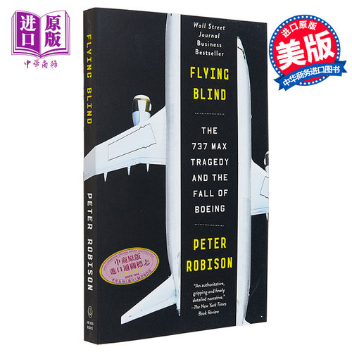 盲目飞行 波音公司的衰落 英文原版  Flying Blind the Fall of Boeing Peter Robison 航天工程科普【中商原版】