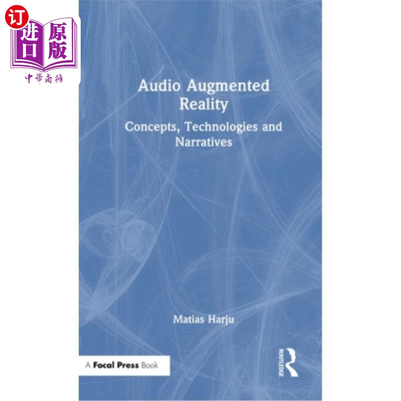 海外直订Audio Augmented Reality: Concepts, Technologies and Narratives 音频增强现实：概念、技术和叙述