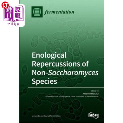 海外直订Enological Repercussions of Non-Saccharomyces Species 非酵母菌物种的基因组学影响