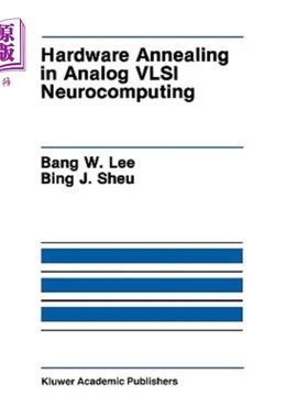 海外直订Hardware Annealing in Analog VLSI Neurocomputing 模拟VLSI神经计算中的硬件退火