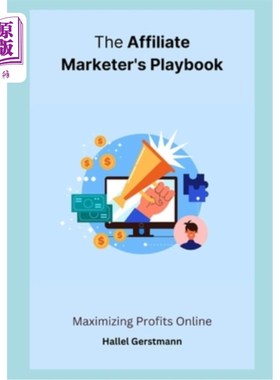 海外直订The Affiliate Marketer's Playbook: Maximizing Profits Online 联盟营销的剧本：最大化利润在线