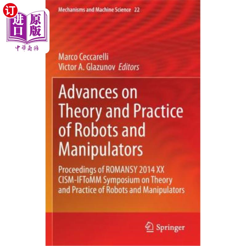 海外直订Advances on Theory and Practice of Robots and Manipulators: Proceedings of Roman 机器人与操作手理论与实践的