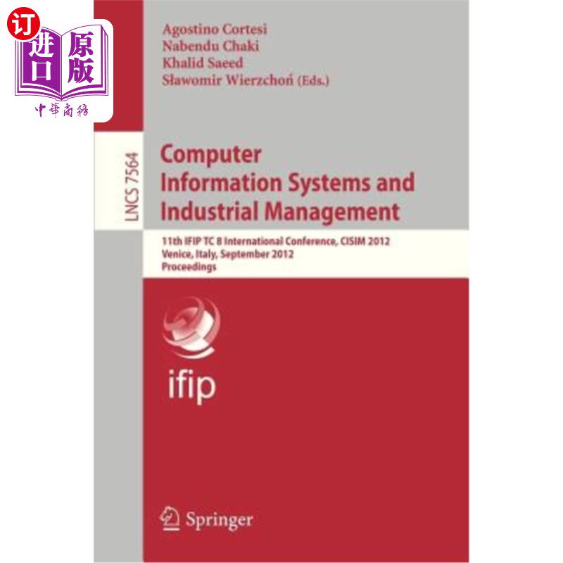 海外直订Computer Information Systems and Industrial Management: 11th Ifip Tc 8 Internati 计算机信息系统和工业管理：