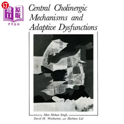 海外直订医药图书Central Cholinergic Mechanisms and Adaptive Dysfunctions 中枢胆碱能机制与适应性功能障碍