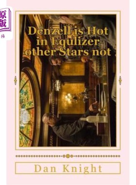 海外直订Denzell is Hot in Equlizer other Stars not: Angelina Jolie delivers others in th 丹泽尔在《均衡器》中很热，