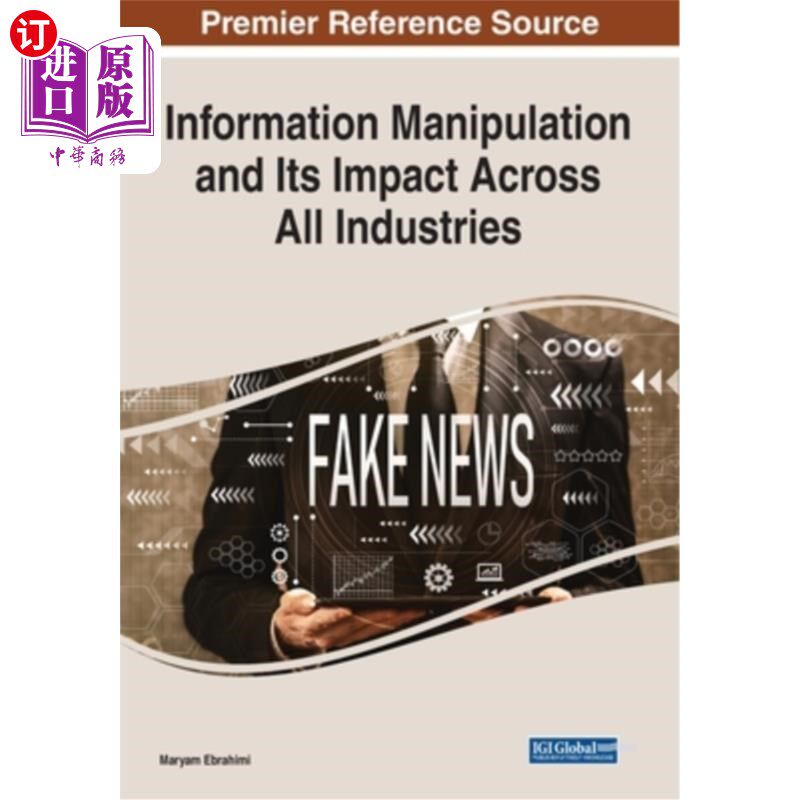 海外直订Information Manipulation and Its Impact Across All Industries 信息操纵及其对各行各业的影响