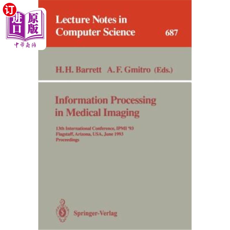海外直订Information Processing in Medical Imaging: 13th International Conference, Ipmi'9 医学影像的信息处理:第13届国