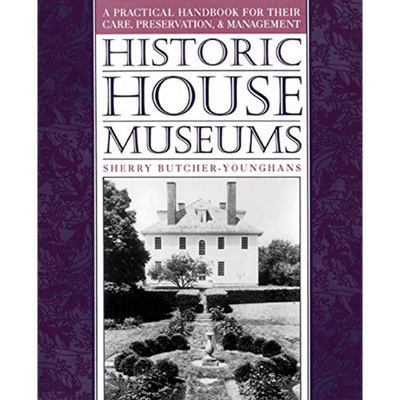 现货 Historic House Museums 进口艺术 历史悠久的博物馆：护理、保护和管理实用手册【中商原版】