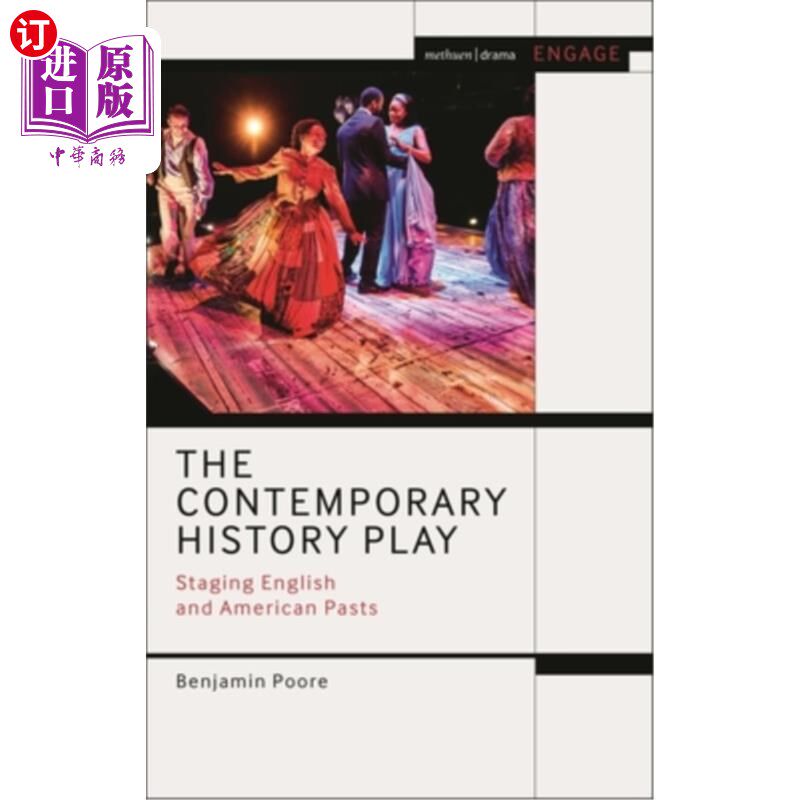 海外直订The Contemporary History Play: Staging English and American Pasts 当代历史剧：展现英国和美国的过去