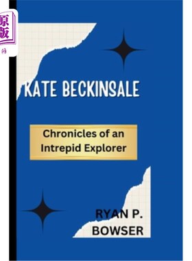 海外直订Kate Beckinsale: Chronicles of an Intrepid Explorer 凯特·贝金赛尔：《无畏探险家的编年史》