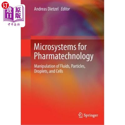 海外直订Microsystems for Pharmatechnology: Manipulation of Fluids, Particles, Droplets,  药物技术的微系统:流体，颗