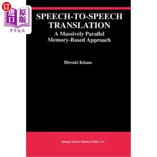 海外直订Speech-To-Speech Translation: A Massively Parallel Memory-Based Approach 基于大规模并行存储的语音翻译方法