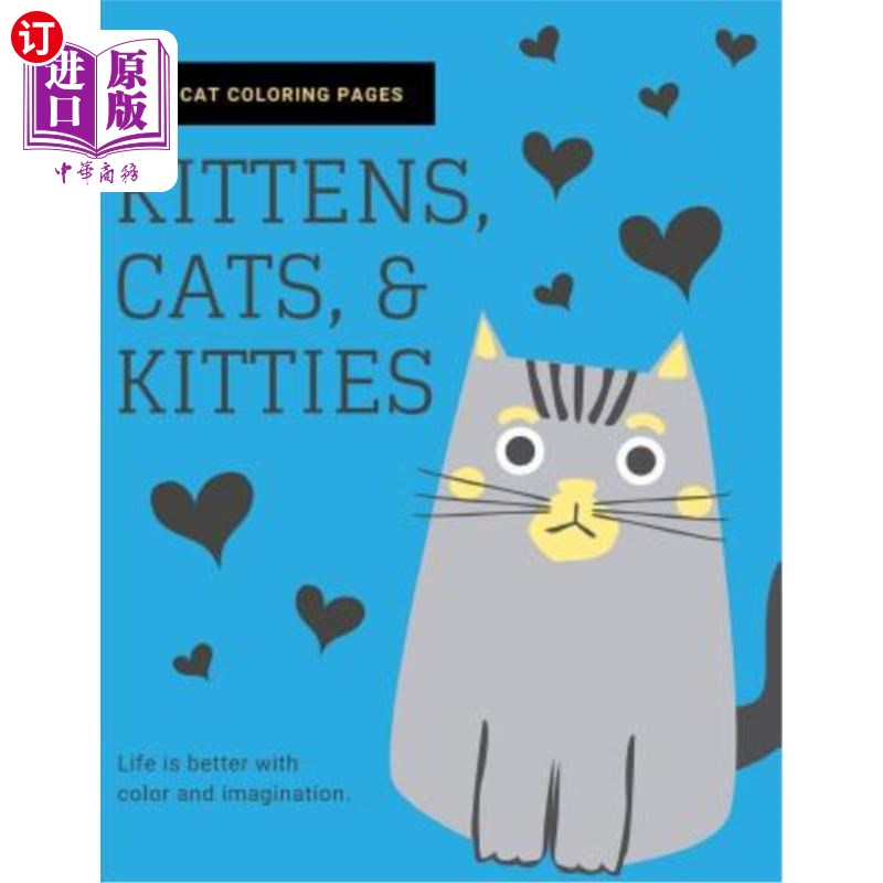 海外直订Kittens, Cats, and Kitties: Cat Coloring Book for Kids and Adults 小猫、猫和小猫：儿童和成人的猫彩绘书