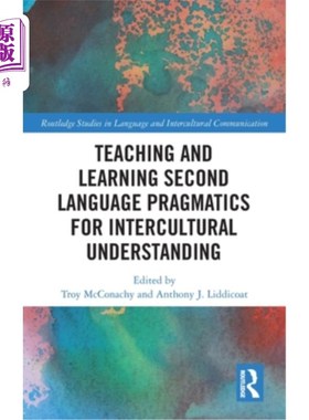海外直订Teaching and Learning Second Language Pragmatics for Intercultural Understanding 跨文化理解的第二语言语用学