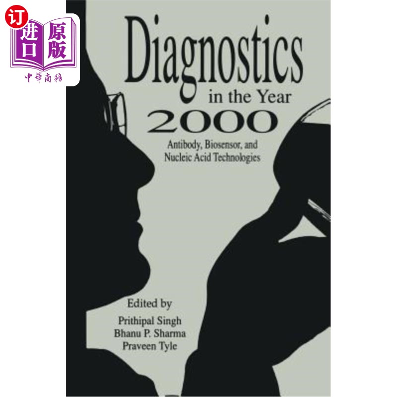 海外直订医药图书Diagnostics in the Year 2000: Antibody, Biosensor, and Nucleic Acid Technologies 2000年诊断学:抗体