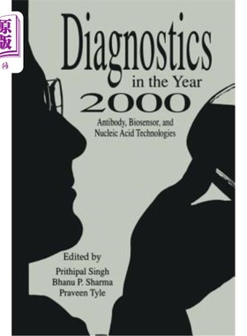 海外直订医药图书Diagnostics in the Year 2000: Antibody, Biosensor, and Nucleic Acid Technologies 2000年诊断学:抗体