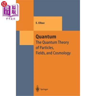 海外直订Quantum: The Quantum Theory of Particles, Fields and Cosmology 量子:粒子、场和宇宙学的量子理论