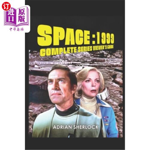 海外直订Space: 1999 Complete Series Viewer's Guide: Collector's Edition 空间:1999完整系列观众指南:收藏家版