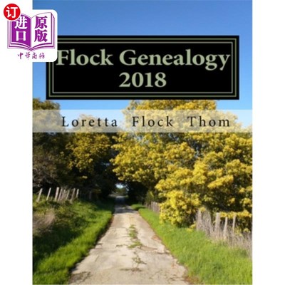 海外直订Flock Genealogy 2018: Pete Joseph Flock and Grace Viola Hain 2018年羊群族谱：皮特·约瑟夫·弗洛克和格雷斯·维