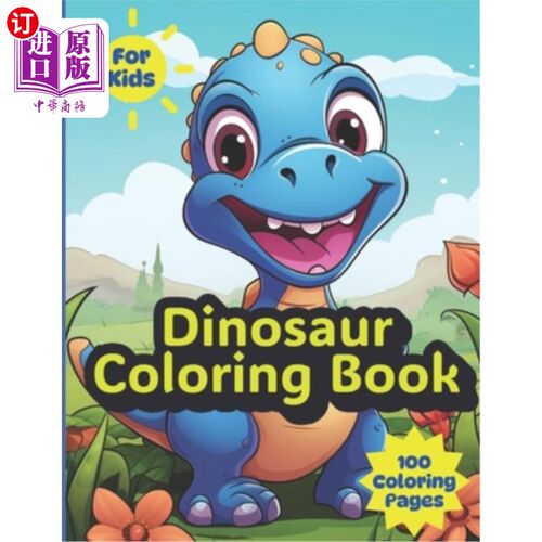 海外直订Dinosaur Coloring Book: Fun Coloring Book for Kids Ages 4 - 8 恐龙涂色书：适合4 - 8岁儿童的有趣涂色书