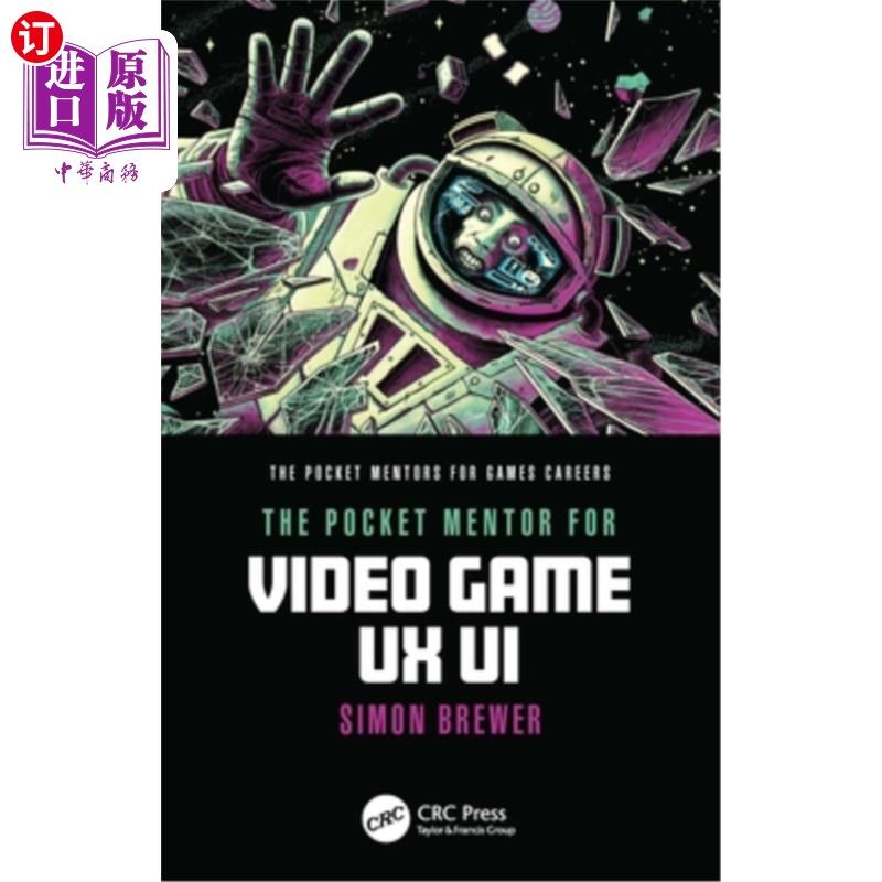 海外直订The Pocket Mentor for Video Game UX UI Pocket Mentor for Video Game UX UI