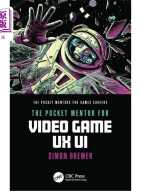 海外直订The Pocket Mentor for Video Game UX UI Pocket Mentor for Video Game UX UI