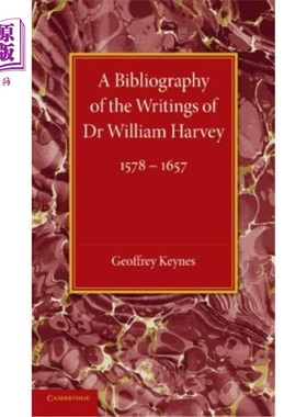 海外直订A Bibliography of the Writings of Dr William Harvey: 1578-1657 威廉·哈维博士著作参考书目：1578-1657