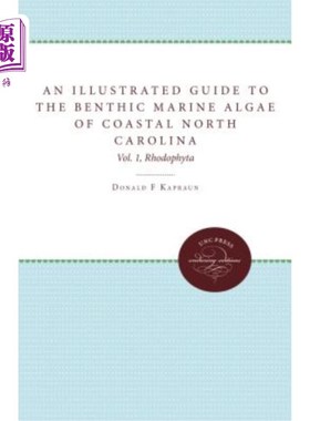 海外直订An Illustrated Guide to Benthic Marine Algae of Coastal North Carolina: Vol. 1:  北卡罗来纳州沿海底栖海藻图