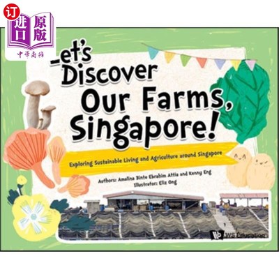 海外直订Let's Discover Our Farms, Singapore!: Exploring Sustainable Farming and Agricult 让我们发现我们的农场，新加