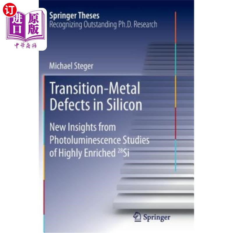 海外直订Transition-Metal Defects in Silicon: New Insights from Photoluminescence Studies 硅中过渡金属缺陷：高浓度28