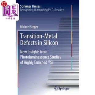 Insights 硅中过渡金属缺陷：高浓度28 Defects Studies Photoluminescence from New Silicon Metal 海外直订Transition