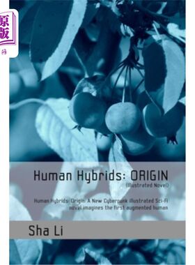 海外直订Human Hybrids: ORIGIN (Illustrated Novel): Human Hybrids: Origin: A New Cyberpun 人类混血儿:起源(插图小说):