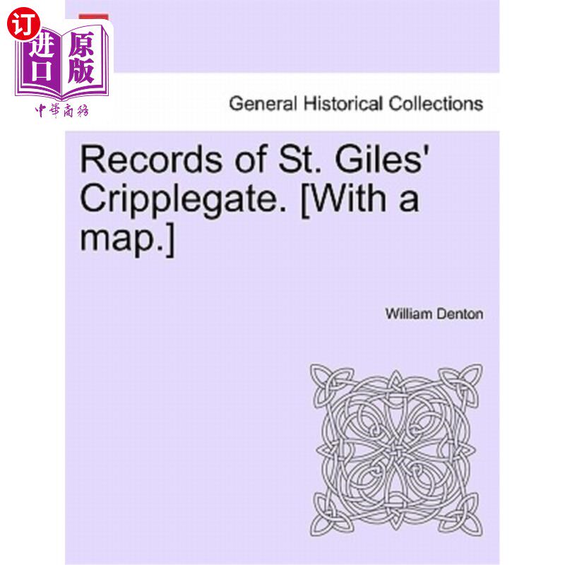 海外直订Records of St. Giles' Cripplegate. [With a Map.] 圣吉尔斯跛脚门记录。(与地图。)