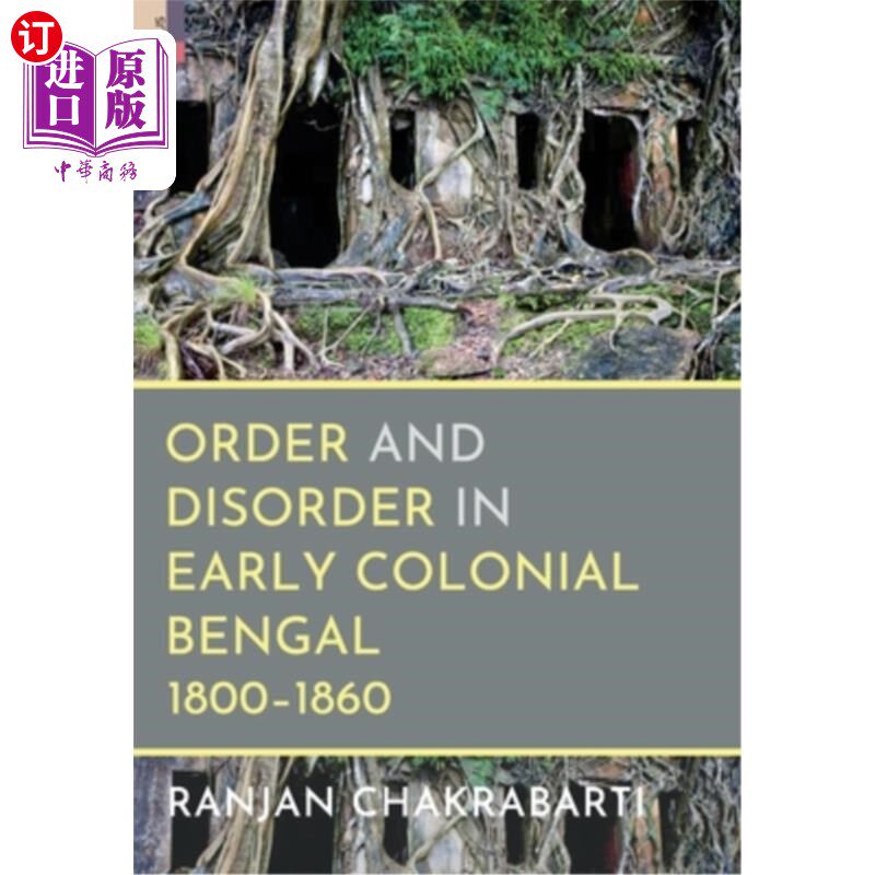 海外直订Order and Disorder in Early Colonial Bengal, 1800-1860 孟加拉早期殖民地的秩序与混乱，1800-1860