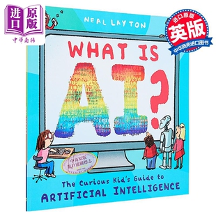好奇孩子的人工智能指南 What is AI The curious kids guide to artificial intelligence 英文原版儿童科普绘本【中商原版?