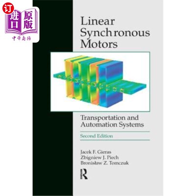 海外直订Linear Synchronous Motors: Transportation and Automation Systems, Second Edition 线性同步电机:运输和自动化